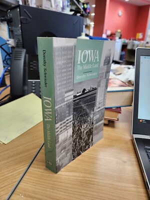 1996 Iowa The Middle Land by Dorothy Schwieder Signed Softcover