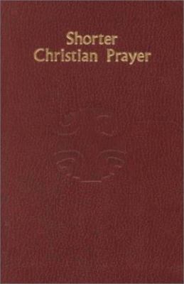 Shorter Christian Prayer : Four-Week Psalter of the LOH Containing Morning...