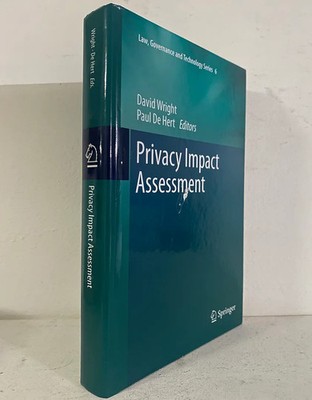 Privacy Impact Assessment (Law, Governance and Technology Series 6)