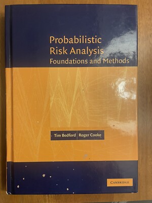 Probabilistic Risk Analysis: Foundation and Methods by Tim Bedford, Roger Cooke