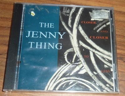 The Jenny Thing -  Closer And Closer To Less -  CD