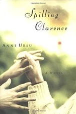 Spilling Clarence Hardcover Anne Ursu
