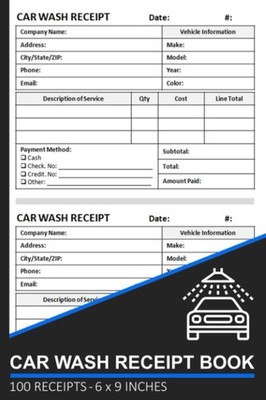 Car Wash Receipt Book: Auto Wash Receipts | Car Wash Invoice Form | 100 Receipts