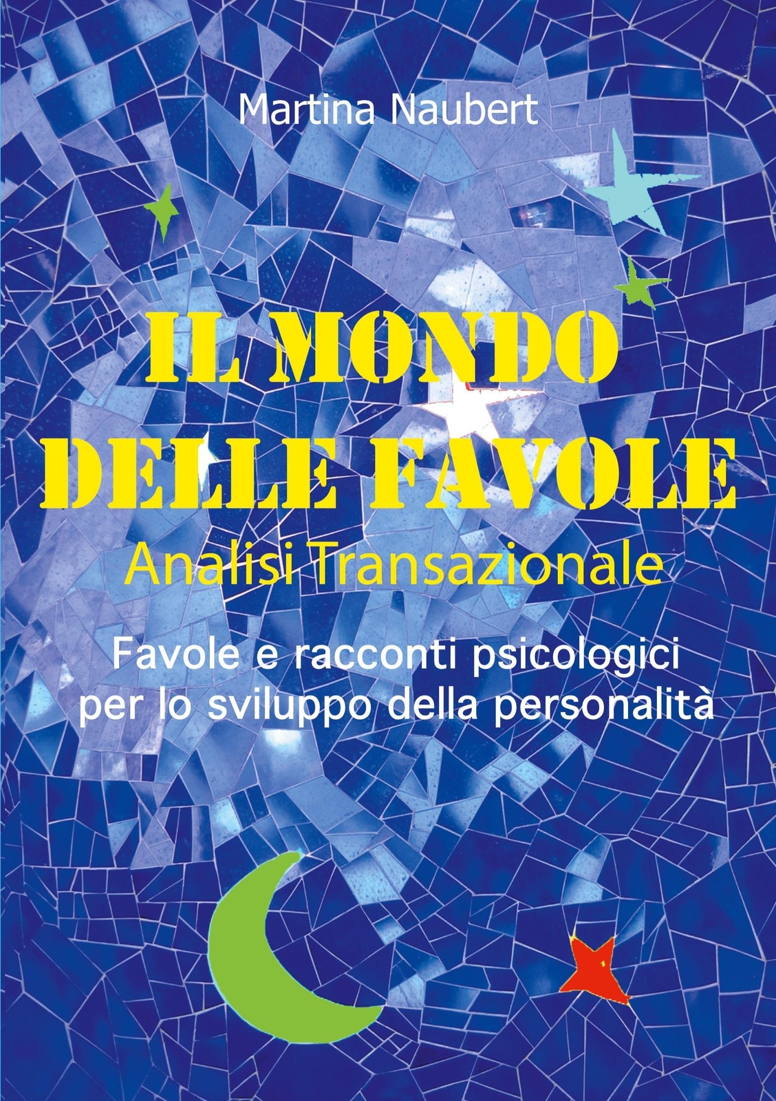 Martina Naubert | Il Mondo Delle Favole Analisi Transazionale |