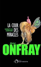 La cour des miracles. Carnets de camp... - Michel Onfray - V2091426