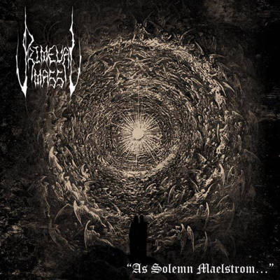 Primeval Mass - As Solemn Maelstrom... (Nocternity,Order of the Ebon Hand)