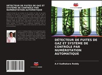 A. V Sudhakara Reddy | DÉTecteur De Fuites De Gaz Et SystÈMe De ContrÔLe Par...
