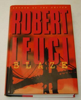 ROBERT LEUCI ''BLAZE'' (1999) BEAUTIFUL 1ST EDITION/1ST ISSUE HARDCOVER/W/DJ