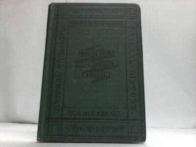Angell, John: Elements of Magnetism and Electricity with Practical ...
