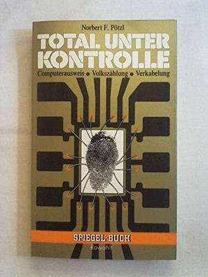 Total unter Kontrolle: Computerausweis /Volkszählung Buch Rowohlt Taschenbuch