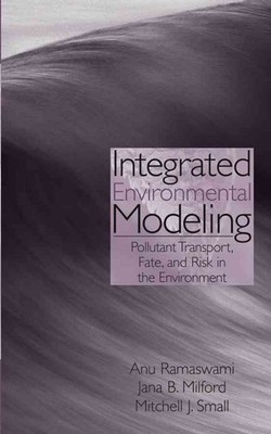 Integrated Environmental Modeling: Pollutant Transport, Fate, and Risk in the En