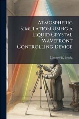 Atmospheric Simulation Using a Liquid Crystal Wavefront Controlling Device (Pape