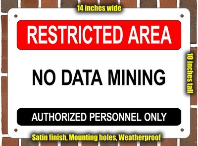 Metal Sign - NO DATA MINING - RESTRICTED AREA - 14x10