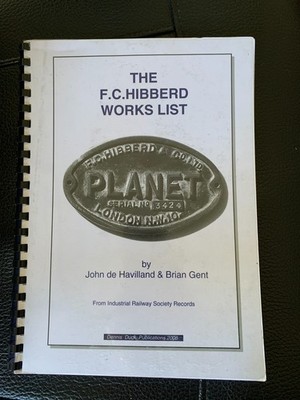 The F C Hibberd Works List John de Havilland Brian Gent Railways