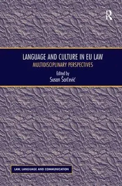 Language And Culture In Eu Law Multidisciplinary Perspectives Susan Sarcevic-image