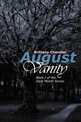 August Vanity Book I of the Dark Month Series Brittany Chandler Taschenbuch 2011