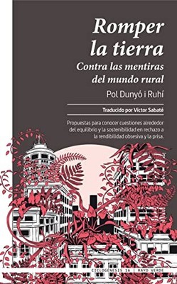 Romper la tierra: Contra las mentiras del mundo rural - Catalan Language  NEW Po