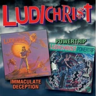 Immaculate Deception / Powertrip by Ludichrist [Audio CD]