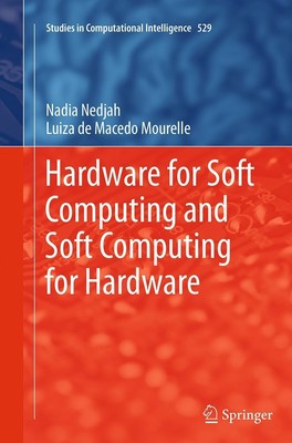 Hardware for Soft Computing and Soft Computing for Hardware Luiza De Macedo Mour