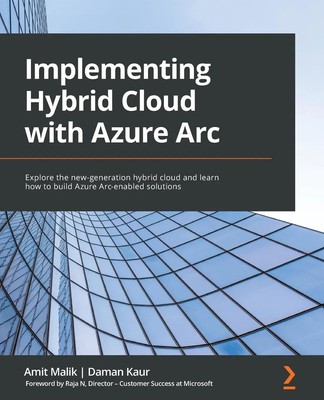 Implementing Hybrid Cloud with Azure Arc Daman Kaur (u. a.) Taschenbuch Englisch