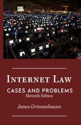 Internet Law : Cases and Problems Paperback James Grimmelmann
