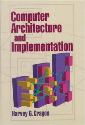Computer Architecture and Implementation - Cragon, Harvey G.