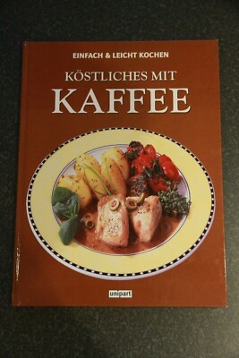 Köstliches mit Kaffee - Einfach & Leicht kochen