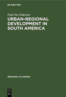 Urban-Regional Development in South America: A Process of Diffusion and Integrat