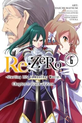 re:Zero Starting Life in Another World, Chapter 3: Truth of Zero, Vol. 6 by ...
