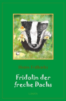 Fridolin der freche Dachs | Eine zwei- und vierbeinige Geschichte | Hans Fallada
