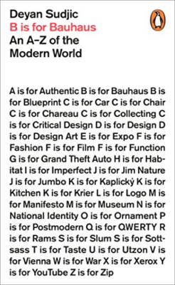 B is for Bauhaus: An A-Z of the Modern World - Paperback NEW Deyan Sudjic (A 201