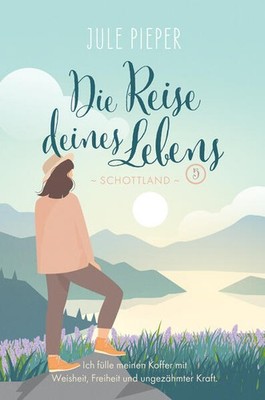 Die Reise deines Lebens 5 - Schottland | Jule Pieper | deutsch