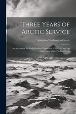 Adolphus Washington 1844-1935 G Three Years of Arctic Se (Paperback) (UK IMPORT)