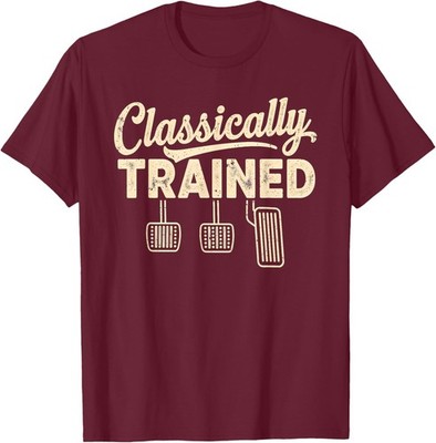 Classically Trained Manual Car Pedals Driving Humor Unisex T-Shirt