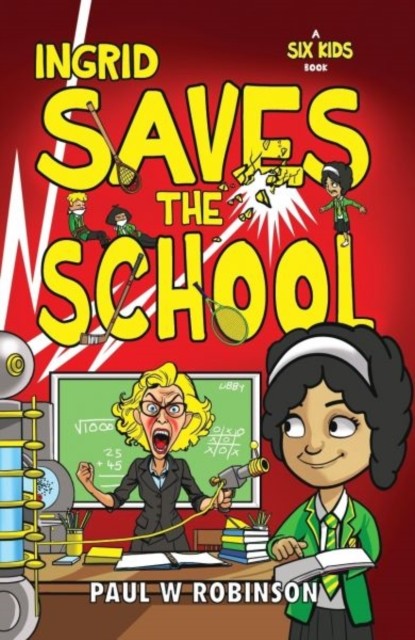 Ingrid Saves the School by Paul W Robinson PAPERBACK 9781917022507