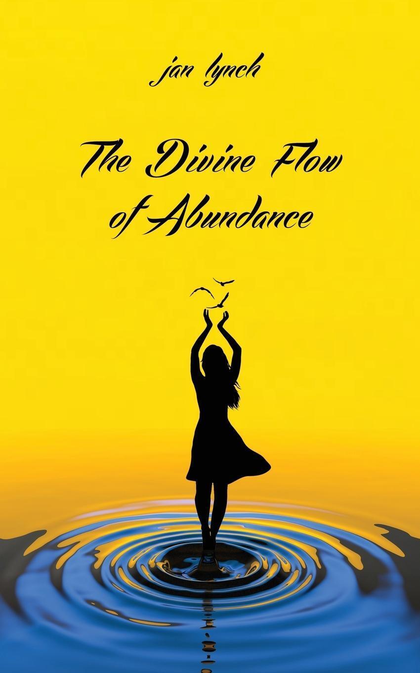 Thumbnail - Jan L. Lynch | The Divine Flow Of Abundance | Taschenbuch | Englisch