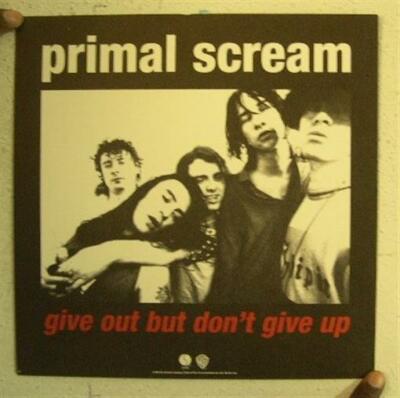 Primal Scream Give Out But Don't Give Up | eBay Primal Scream Give Out But Don't Give Up | eBay