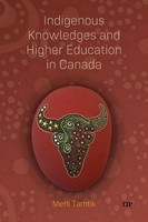 Indigenous Knowledges And Higher Education In Canada | Merli Tamtik | Englisch