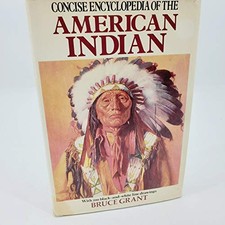 Concise Encyclopedia Of The American Indian - Hardcover By Grant Bruce - Good
