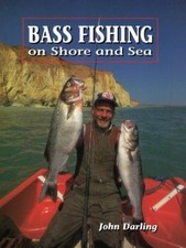 John Darling Bass Fishing on Shore and Sea (Hardback)