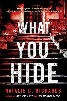 What You Hide by Richards, Natalie D.