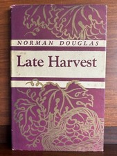 Late Harvest, Norman Douglas, Lindsay Drummond, 1946, First / First