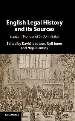 English Legal History and its Sources Essays in Honour of Sir John Baker