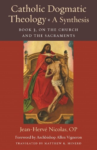 Jean-Herve Nicolas Matthew K Catholic Dogmatic Theology: A Synthesi (Tascabile)