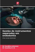 GestãO De Instrumentos Separados Em Endodontia Uma RevisãO Detalhada Taschenbuch