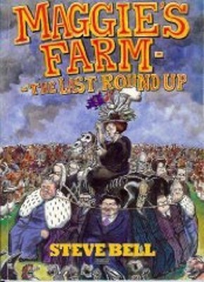 Maggie's Farm : The Last Roundup Paperback Steve Bell
