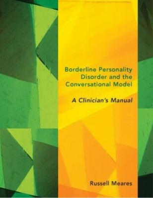 Borderline Personality Disorder and the Conversational Model: A Clinician's Manu