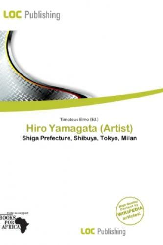 Hiro Yamagata (artist) Shiga Prefecture, Shibuya, Tokyo, Milan 1809