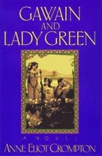 Gawain and Lady Green by Crompton, Anne Eliot
