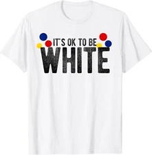 It's Ok To Be White Gift For Political Conservative Unisex T-Shirt